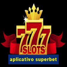 aplicativo superbet